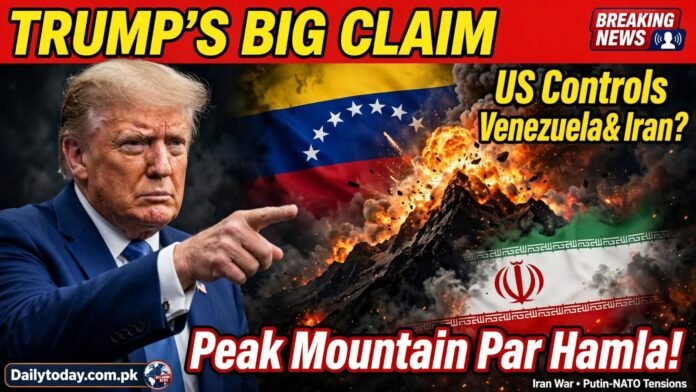 US President Donald Trump claims US has taken control of Venezuela and Iran, warns of strike on Peak Mountain, and comments on Iran war and Putin-NATO relations.